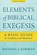 Elements of Biblical Exegesis – A Basic Guide for Students and Ministers, Michael J. Gorman - Paperback - 9781540960313