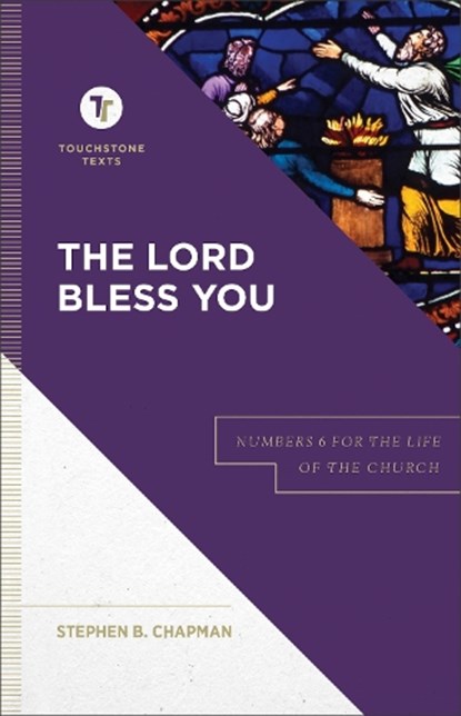 The Lord Bless You: Numbers 6 for the Life of the Church, Stephen B. Chapman - Gebonden - 9781540960610