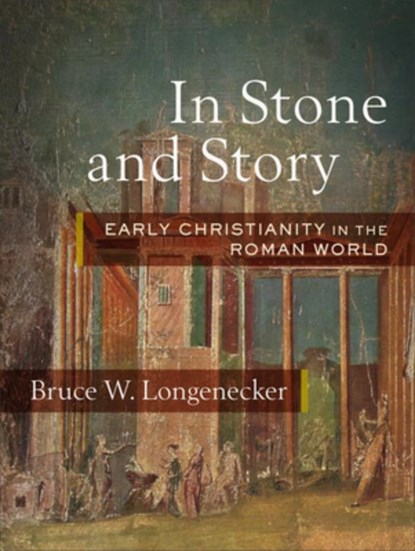In Stone and Story, Bruce W. Longenecker - Gebonden - 9781540960672