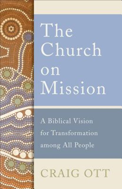 The Church on Mission, Craig Ott - Paperback - 9781540960887