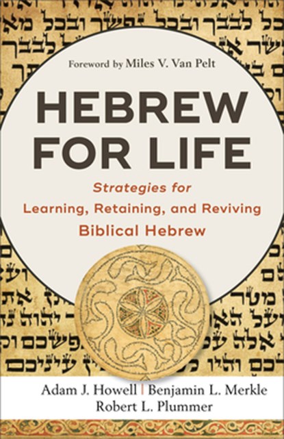 Hebrew for Life, Adam J. Howell ; Benjamin L. Merkle ; Robert L. Plummer - Paperback - 9781540961464