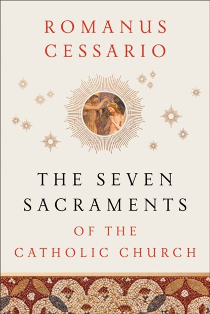 The Seven Sacraments of the Catholic Church, Romanus Cessario - Gebonden - 9781540962546