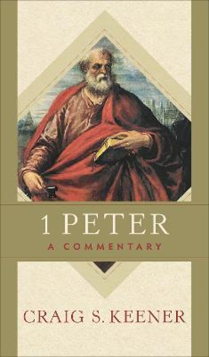 1 Peter – A Commentary, Craig S. Keener - Gebonden - 9781540962867
