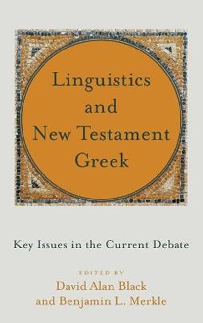 Linguistics and New Testament Greek, BLACK,  David Alan - Gebonden - 9781540963444