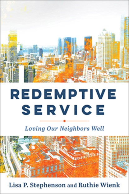 Redemptive Service, Lisa P. Stephenson ; Ruthie Wienk - Paperback - 9781540965219