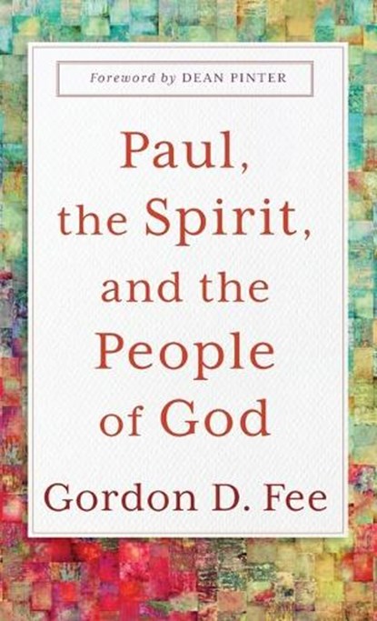 Paul, the Spirit, and the People of God, Gordon D. Fee - Gebonden - 9781540966438