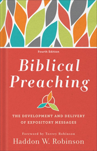 Biblical Preaching: The Development and Delivery of Expository Messages, Haddon W. Robinson - Gebonden - 9781540967916