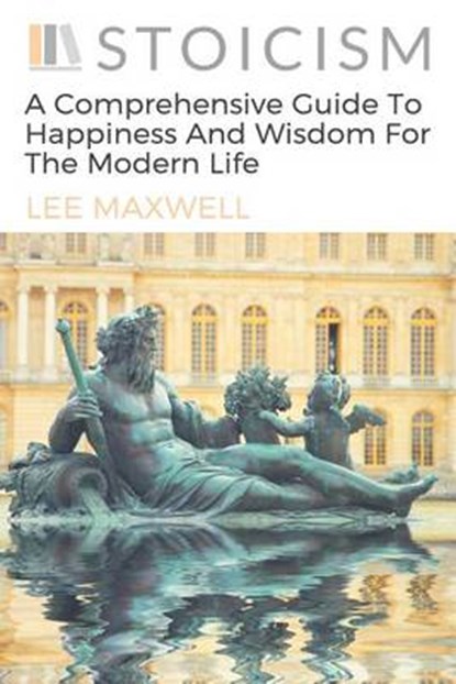 Stoicism, MAXWELL,  Lee - Paperback - 9781541008151