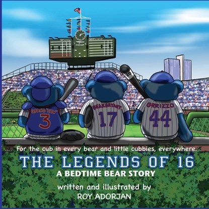 LEGENDS of 16: A Bedtime Bear Story, Roy Adorjan - Paperback - 9781541019959