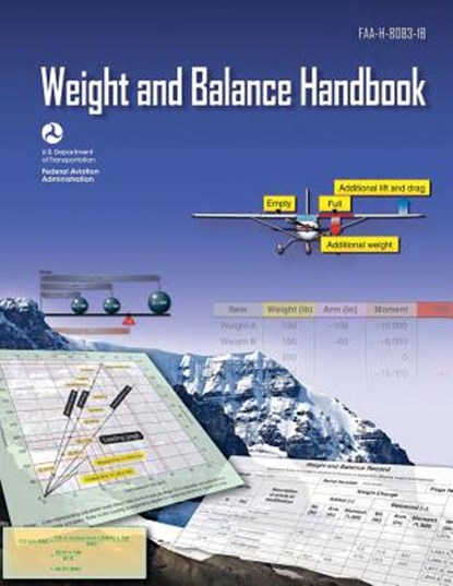 Aircraft Weight and Balance Handbook (FAA-H-8083-1B - 2016), Federal Aviation Administration - Paperback - 9781541059351