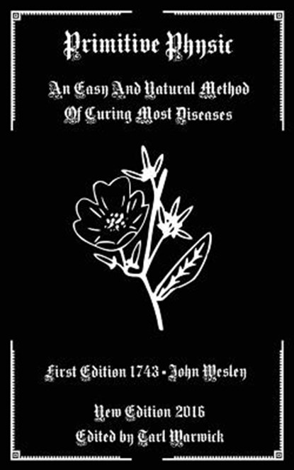 Primitive Physic: An Easy And Natural Method of Curing Most Diseases, WARWICK,  Tarl - Paperback - 9781541089273