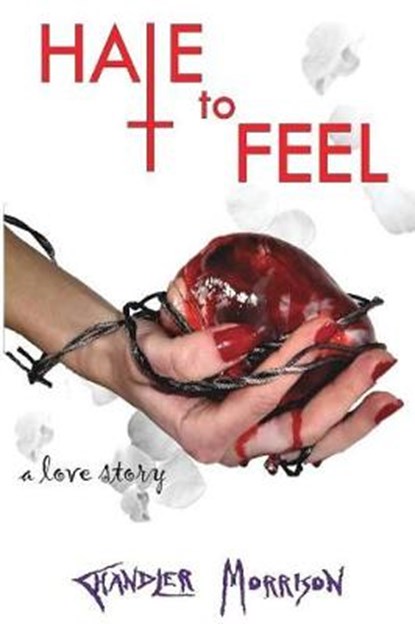 Hate to Feel, Chandler Morrison - Paperback - 9781541181489