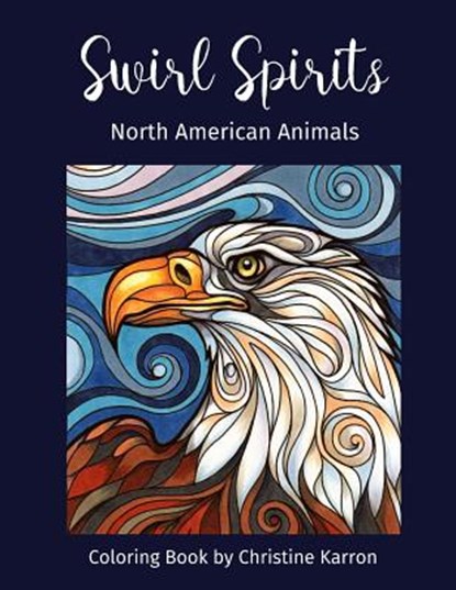 Swirl Spirits North American Animals Coloring Book, Christine Karron - Paperback - 9781541240025