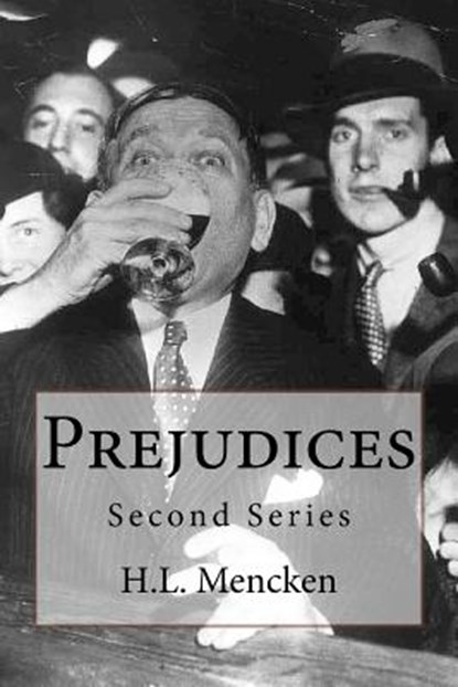 Prejudices: Second Series, H. L. Mencken - Paperback - 9781541327047