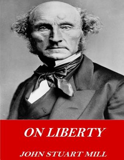 On Liberty, John Stuart Mill - Paperback - 9781541378162