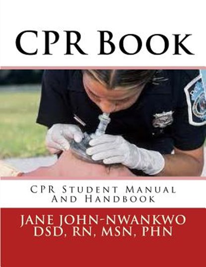 CPR Book: CPR Student Manual And Handbook, Msn Jane John-Nwankwo Rn - Paperback - 9781541380196