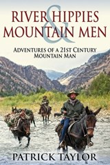 River Hippies & Mountain Men - Patrick Taylor - 9781541390379