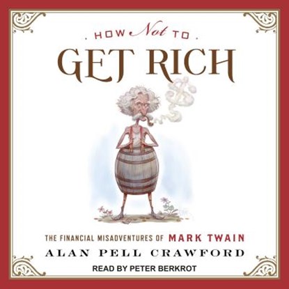 How Not to Get Rich, CRAWFORD,  Alan Pell - AVM - 9781541417168