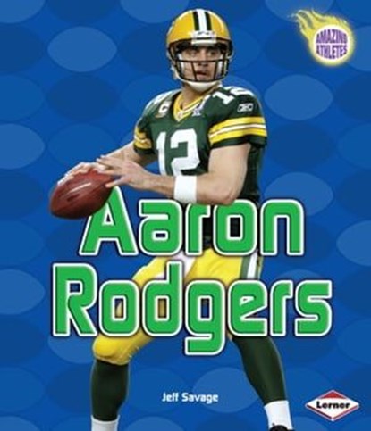 Aaron Rodgers, Jeff Savage - Ebook - 9781541505766