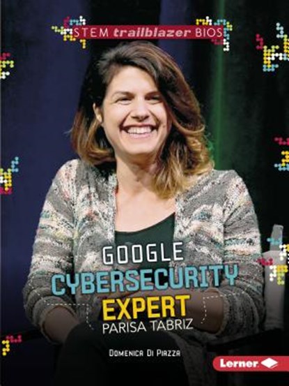 Google Cybersecurity Expert Parisa Tabriz, Domenica Di Piazza - Paperback - 9781541512160