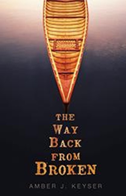 The Way Back from Broken, Amber J. Keyser - Paperback - 9781541514881