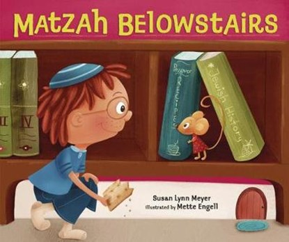 Matzah Belowstairs, MEYER,  Susan Lynn - Gebonden - 9781541521681