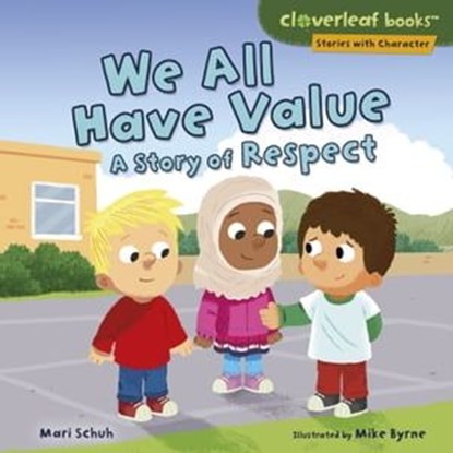 We All Have Value, Mari Schuh ; Mike Byrne - Ebook - 9781541523050
