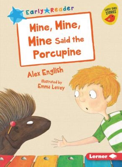 Mine, Mine, Mine Said the Porcupine, Alex English - Paperback - 9781541546158
