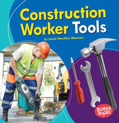 Construction Worker Tools, Laura Hamilton Waxman - Paperback - 9781541573482