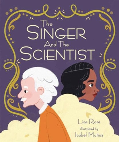 SINGER & THE SCIENTIST, Lisa Rose - Gebonden - 9781541576094