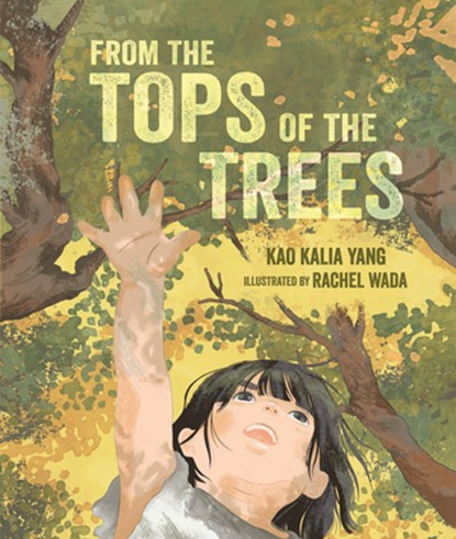 From the Tops of the Trees, Kao Kalia Yang - Gebonden - 9781541581302