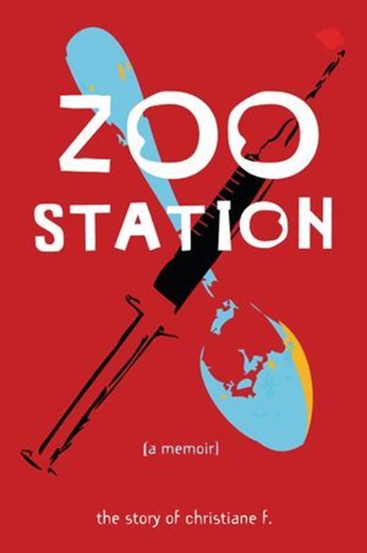 Zoo Station, Christiane F. - Ebook - 9781541582187