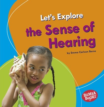 Let's Explore the Sense of Hearing, Emma Carlson-Berne - Paperback - 9781541587076