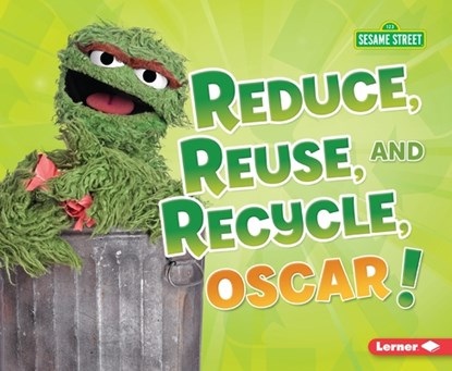 Reduce, Reuse, and Recycle, Oscar!, Mary Lindeen - Paperback - 9781541589032