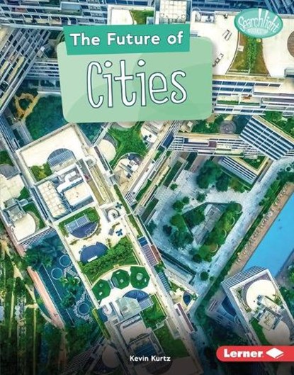 The Future of Cities, KURTZ,  Kevin - Gebonden - 9781541597334