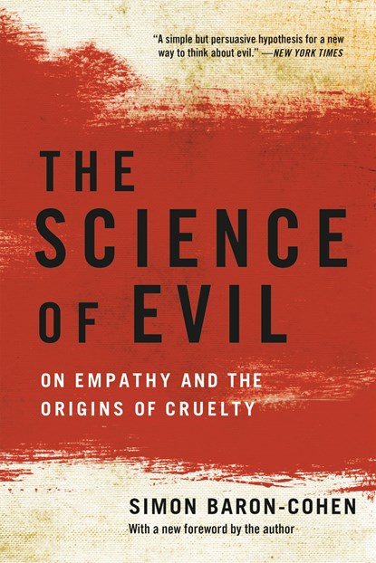Baron-Cohen, S: Science of Evil, Simon Baron-Cohen - Paperback - 9781541601482