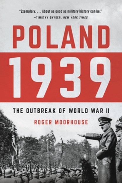 Poland 1939: The Outbreak of World War II, Roger Moorhouse - Paperback - 9781541602618
