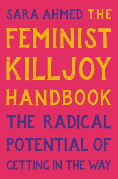 Ahmed, S: Feminist Killjoy Handbook, Sara Ahmed - Gebonden - 9781541603752