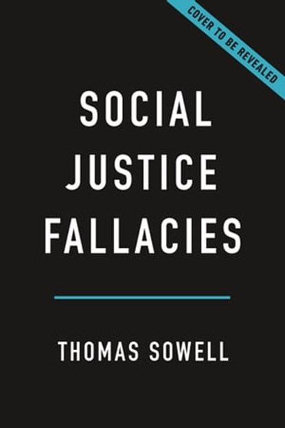 Social Justice Fallacies, Thomas Sowell - Ebook - 9781541603936
