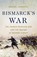 Chrastil, R: Bismarck's War, Rachel Chrastil - Gebonden - 9781541604094