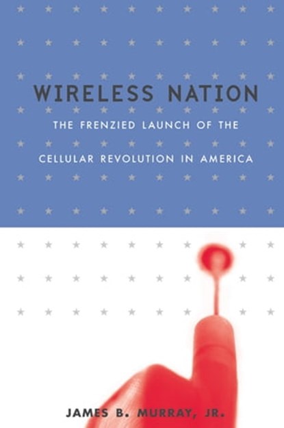 Wireless Nation, James B. Murray ; Lisa Dickey - Ebook - 9781541604162