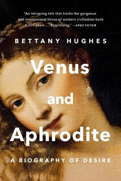 Hughes, B: Venus and Aphrodite, Bettany Hughes - Paperback - 9781541606043