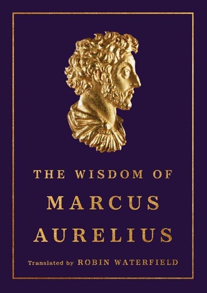 The Wisdom of Marcus Aurelius, Marcus Aurelius ; Robin Waterfield - Gebonden - 9781541606760