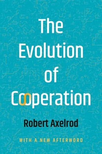 The Evolution of Cooperation, Robert Axelrod - Ebook - 9781541606944