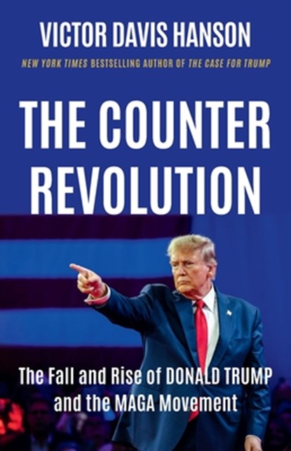 The Counterrevolution, Victor Davis Hanson - Gebonden - 9781541607828