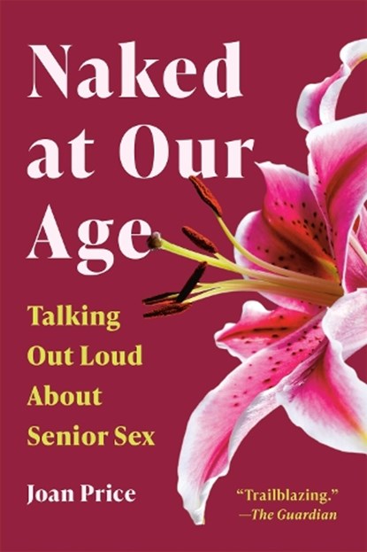Naked at Our Age, Joan Price - Paperback - 9781541608023