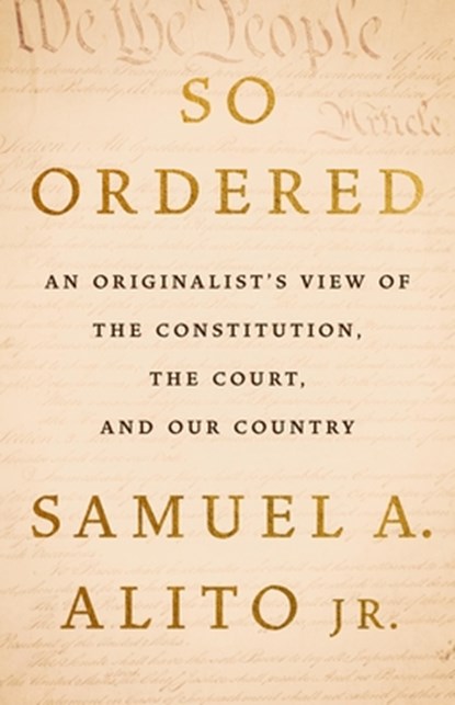 So Ordered, Samuel A. Alito Jr. - Gebonden - 9781541608252