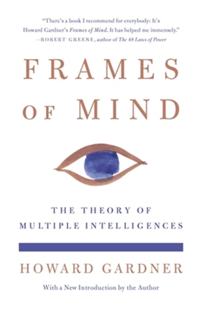Frames of Mind: The Theory of Multiple Intelligences, Howard Gardner - Paperback - 9781541608528