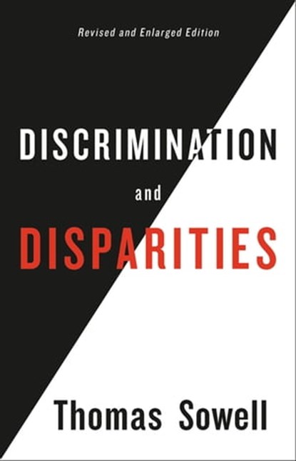 Discrimination and Disparities, Thomas Sowell - Ebook - 9781541617834