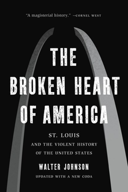 The Broken Heart of America, Walter Johnson - Paperback - 9781541619586